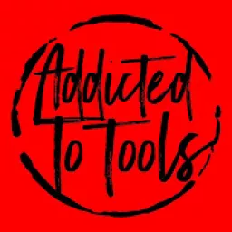Addicted to Tools